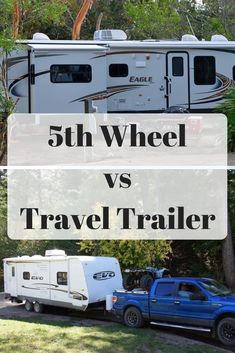 a truck towing a trailer with the words, 5th wheel vs travel trailer how to pick one?