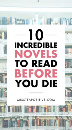 bookshelves with the words 10 incredible novels to read before you die