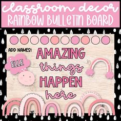 a sign that says, amazing things happen here classroom decor rainbow bulletin board add names