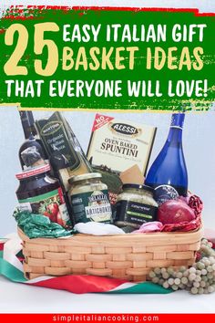 a basket filled with different types of food and condiments, text reads 25 easy italian gift ideas that everyone will love