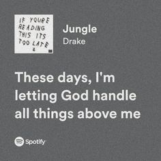 an ad for the spotify website that says,'these days, i'm letting god handle all things above me '