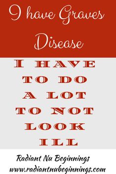 Thyroid Eye Disease. Is Graves Disease all about the eyes? | Radiant Nu-Beginnings Graves Disease Quotes, Thyroid Eye Disease, Rash Causes, Low Thyroid, Invisible Disease, Hashimotos Disease