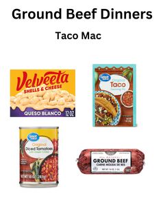 some food items are shown with the words ground beef dinners and taco macs