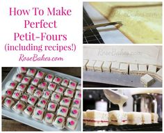 how to make perfect petit - fours including recipes, rose bakeson and more