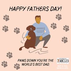 a man sitting on top of a brown dog next to a paw print with the words happy father's day