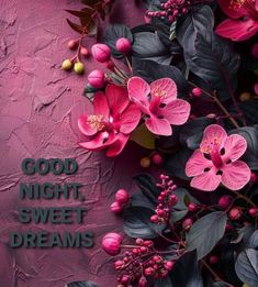 some pink flowers and green leaves on a purple background with the words good night, sweet dreams