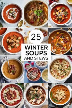 the 25 winter soups and stews collage is full of delicious, hearty dishes