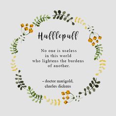 a quote with flowers and leaves around it that says,'hulllepuff '