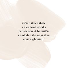 an image with the words, often times their reflection is gods protection a beautiful reminder the next time you're ghosted