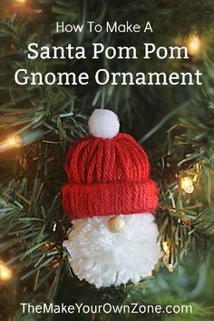 an ornament hanging from a christmas tree with the words how to make a santa pom - pom gnome ornament