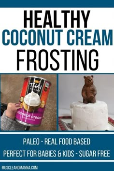 the cover of healthy coconut cream frosting is shown with pictures of food and a teddy bear