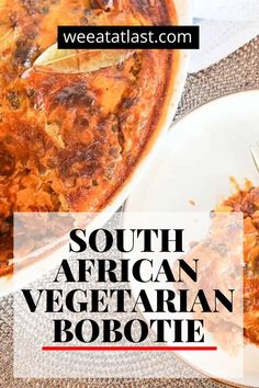 South African Vegetarian Bobotie Lentil Bobotie Recipe South Africa, South African Vegetarian Recipes, Vegan South African Recipes, Vegetarian African Recipes, Lentil Bobotie, Bobotie Recipe South Africa, Recipe Using Butternut Squash, Bobotie Recipe, Legume Recipes