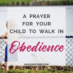 a little boy standing next to a fence with the words, a prayer for your child to walk in evidence