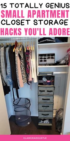 an organized closet with clothes, shoes and other items in it text reads 15 to all genius small apartment closet storage hacks you'll'll adore