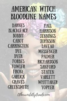 the american witch bloodline names are shown in black and white, with colorful flowers on their head