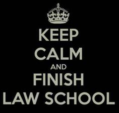 a black and white poster with the words keep calm and finish law school on it