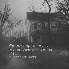 a black and white photo with a quote from stephen king on the house in the woods