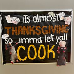 a sign that says it's almost thanksgiving so imma let yall cook