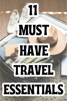 the words 11 must have travel essentials on top of an open suitcase with clothing and shoes