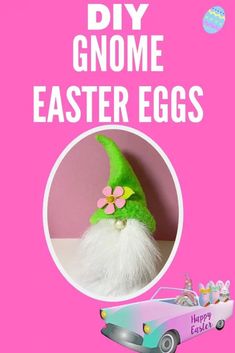 a green gnome's head sitting on top of an egg cart with the words diy gnome easter eggs