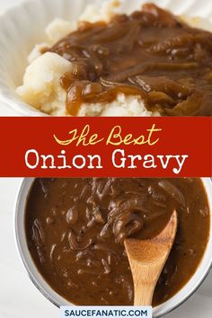 the best onion gravy in a bowl with mashed potatoes and gravy