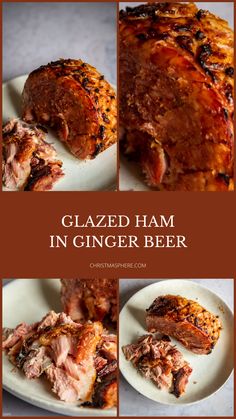 glazed ham in ginger beer on a white plate with the words glazed ham in ginger beer