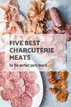 five best charcuterie meats for the perfect party board