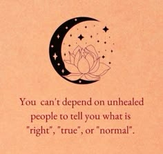 an image of a quote on unhealed people to tell you what is right, true or normal