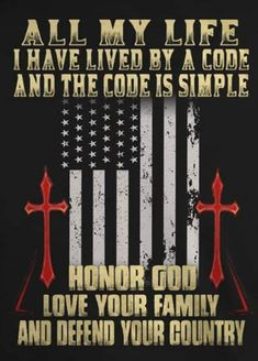 an american flag with the words, all my life i have lived by a code and the code is simple