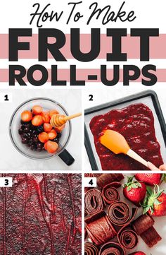 how to make fruit roll - ups for desserts, snacks, and other treats