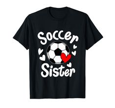 soccer sister t - shirt with hearts on the chest and an image of a soccer ball