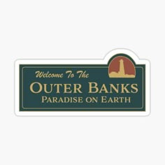 welcome to the outer banks paradise on earth sign sticker in gold and green colors