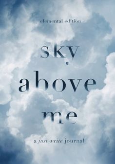 sky above me a just write journal