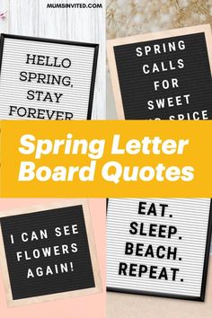 the words spring letter board quotes are shown in black and white, with yellow lettering