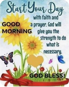 a card with sunflowers and butterflies on it, saying start your day with faith and