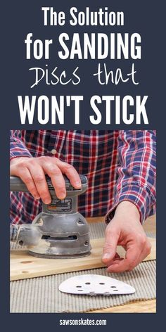 a person sanding down some wood with a sander on the table and text overlay that reads, the solution for sanding pieces that won't stick