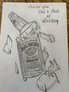 a drawing of a bottle of whiskey with the caption chase you like a shot of whiskey