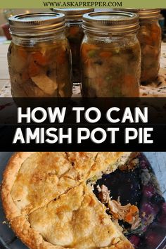 how to can amish pot pie in mason jars with text overlay that reads, how to can amish pot pie