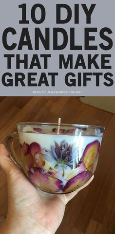 a hand holding a candle with the words 10 diy candles that make great gifts