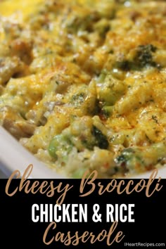 cheesy broccoli chicken and rice casserole is an easy dinner recipe