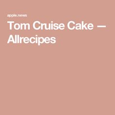 the cover of tom cruise cake - allrecipes, with text overlaying it