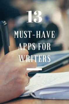 a person writing on a notebook with the words 13 must - have apps for writer's