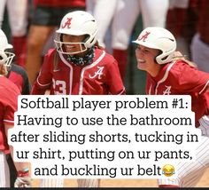 two softball players standing next to each other on a field with the words softball player problem 1 having to use the bathroom after sliding shorts