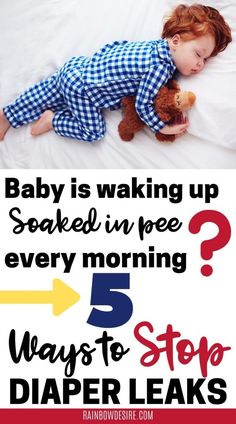 a baby laying on top of a bed next to a teddy bear and text that reads, baby is waking up spoked in free every morning 5 ways to stop diaper leaks