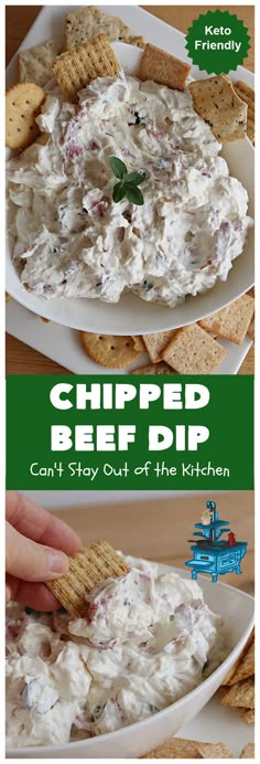 a plate full of food with crackers and cheese on it, the words chipped beef dip can't stay out of the kitchen