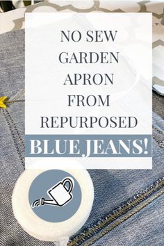 blue jeans with overly and watering can Apron From Old Jeans, Denim Upcycle Diy, Crafts With Old Jeans, Half Apron Patterns, Diy Jeans Crafts, Apron Pattern Free, Blue Jean Quilts