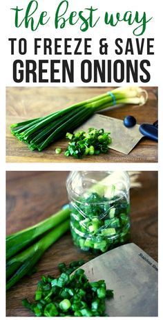 the best way to freeze and save green onions is by cutting them into small pieces