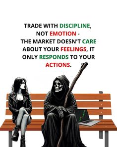 two people sitting on a bench with the caption trade with discipline not emotion - the market doesn't care about your feelings, it only responds to your actions