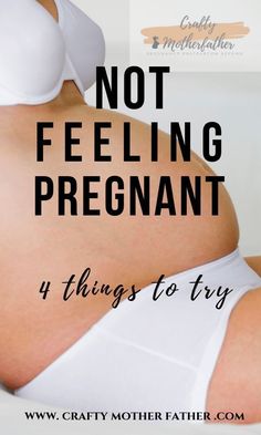 a pregnant woman in white panties with the words not feeling pregnant 4 things to try