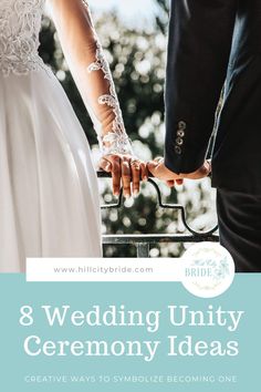 a bride and groom holding hands with the text 8 wedding unit ceremony ideas